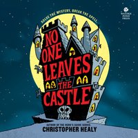 No One Leaves the Castle - Christopher Healy - audiobook