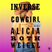 Inverse Cowgirl - Alicia Roth Weigel - audiobook