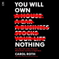You Will Own Nothing - Carol Roth - audiobook