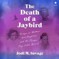 The Death of a Jaybird - Jodi M. Savage - audiobook