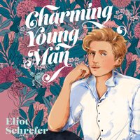 Charming Young Man - Eliot Schrefer - audiobook