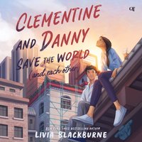 Clementine and Danny Save the World (and Each Other) - Livia Blackburne - audiobook