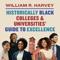 Historically Black Colleges and Universities' Guide to Excellence - William R. Harvey - audiobook