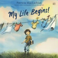 My Life Begins! - Patricia MacLachlan - audiobook