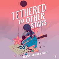 Tethered to Other Stars - Elisa Stone Leahy - audiobook