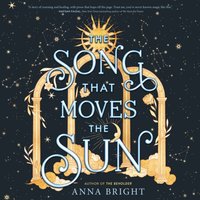 Song That Moves the Sun - Anna Bright - audiobook