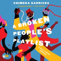 Broken People's Playlist - Chimeka Garricks - audiobook