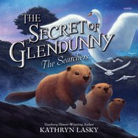 Secret of Glendunny. Episode 2. The Searchers - Kathryn Lasky - audiobook