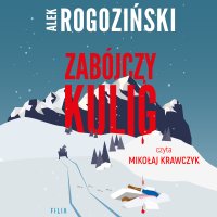 Zabójczy kulig - Alek Rogoziński - audiobook