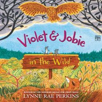 Violet and Jobie in the Wild - Lynne Rae Perkins - audiobook