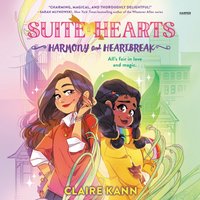 Suitehearts. Episode 1. Harmony and Heartbreak - Claire Kann - audiobook