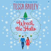 Wreck the Halls - Tessa Bailey - audiobook