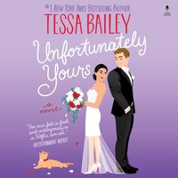 Unfortunately Yours - Tessa Bailey - audiobook