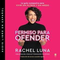 Permission to Offend  Permiso para ofender (Spanish edition) - Rachel Luna - audiobook