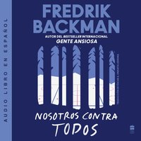 Us Against You  Nosotros contra todos (Spanish edition) - Fredrik Backman - audiobook