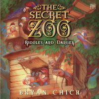 Secret Zoo. Riddles and Danger - Bryan Chick - audiobook