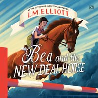 Bea and the New Deal Horse - L. M. Elliott - audiobook