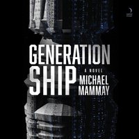 Generation Ship - Michael Mammay - audiobook