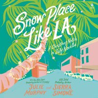 Snow Place Like LA - Julie Murphy - audiobook