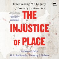 Injustice of Place - Kathryn J. Edin - audiobook