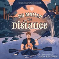 No Matter the Distance - Cindy Baldwin - audiobook