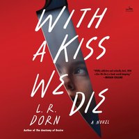 With a Kiss We Die - L. R. Dorn - audiobook