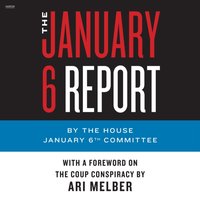 January 6 Report - The January 6th Committee - audiobook