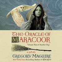 Oracle of Maracoor - Gregory Maguire - audiobook