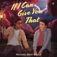 If I Can Give You That - Michael Gray Bulla - audiobook