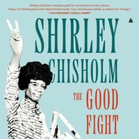 Good Fight - Shirley Chisholm - audiobook