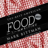 Best American Food Writing 2023 - Mark Bittman - audiobook
