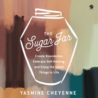 Sugar Jar - Yasmine Cheyenne - audiobook