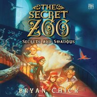 Secret Zoo. Secrets and Shadows - Bryan Chick - audiobook