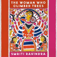 Woman Who Climbed Trees - Smriti Ravindra - audiobook