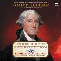To Rescue the Constitution - Bret Baier - audiobook