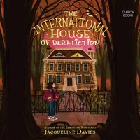 International House of Dereliction - Jacqueline Davies - audiobook