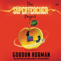 Superteacher Project - Gordon Korman - audiobook