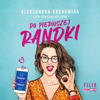 Do pierwszej randki - Aleksandra Rochowiak - audiobook