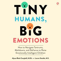 Tiny Humans, Big Emotions - Lauren Elizabeth Stauble - audiobook