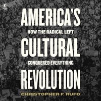 America's Cultural Revolution - Christopher F. Rufo - audiobook