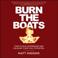 Burn the Boats - Matt Higgins - audiobook