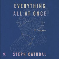 Everything All at Once - Stephanie Catudal - audiobook