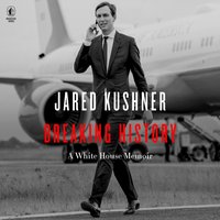 Breaking History - Jared Kushner - audiobook