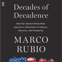 Decades of Decadence - Marco Rubio - audiobook