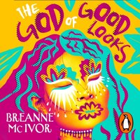 God of Good Looks - Breanne Mc Ivor - audiobook