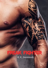 Freak Fighter - R. Jaworowski - ebook