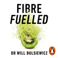 Fibre Fuelled - Will Bulsiewicz - audiobook