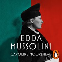Edda Mussolini - Caroline Moorehead - audiobook