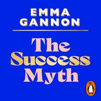 Success Myth - Emma Gannon - audiobook