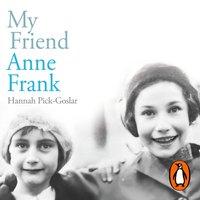 My Friend Anne Frank - Hannah Pick-Goslar - audiobook